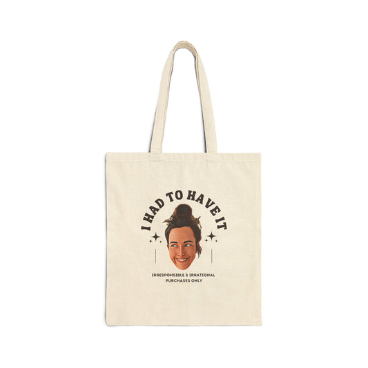 "Had To Have It" Tote Bag